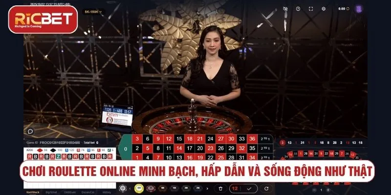 Chơi roulette online minh bạch, hấp dẫn và sống động như thật