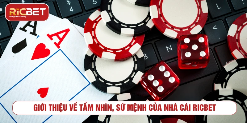 Giới thiệu về tầm nhìn, sứ mệnh của nhà cái RICBET