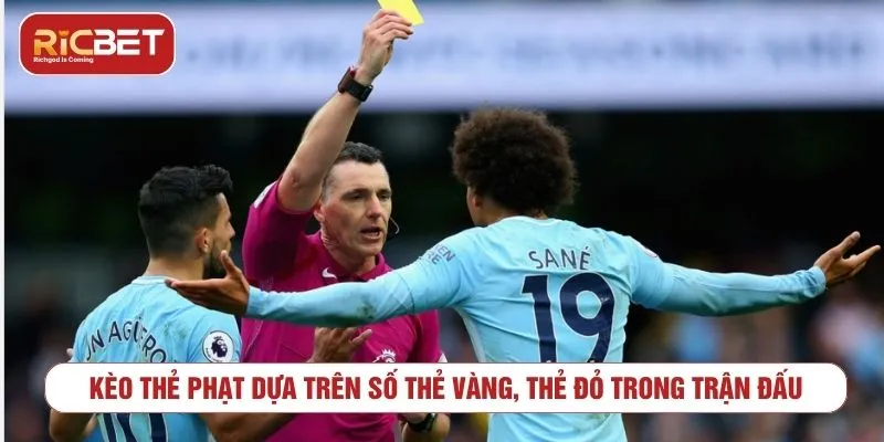 Kèo thẻ phạt dựa trên số thẻ vàng, thẻ đỏ trong trận đấu