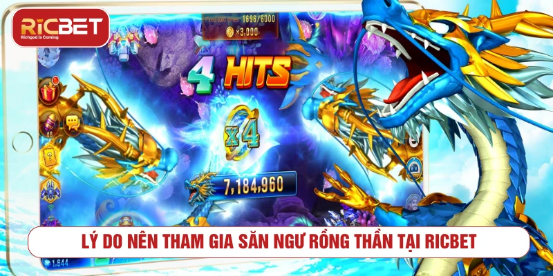 Lý do nên tham gia săn ngư rồng thần tại RICBET