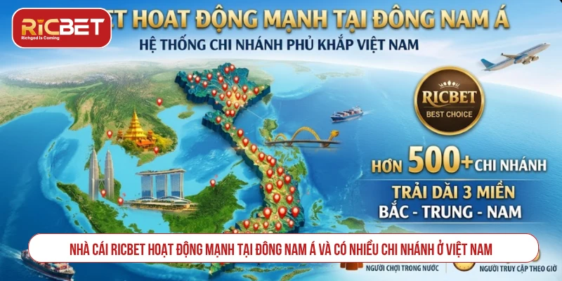 Nhà cái RICBET hoạt động mạnh tại Đông Nam Á và có nhiều chi nhánh ở Việt Nam